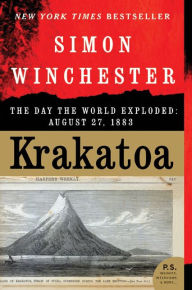 Title: Krakatoa: The Day the World Exploded: August 27, 1883, Author: Simon Winchester