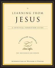 Learning from Jesus: A Spiritual Formation Guide