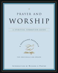 Title: Prayer and Worship: A Spiritual Formation Guide, Author: Renovare