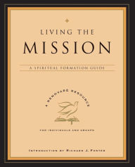 Title: Living the Mission: A Spiritual Formation Guide, Author: Renovare
