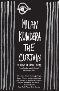 Title: The Curtain: An Essay in Seven Parts, Author: Milan Kundera