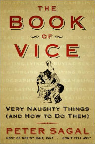 Book of Vice: Very Naughty Things (and How to Do Them)