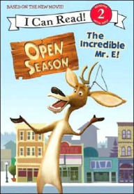 Incredible Mr. E (Open Season Seriess)