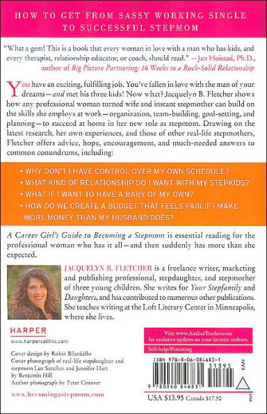 A Career Girl's Guide to Becoming a Stepmom: Expert Advice from Other Stepmoms on How to Juggle Your Job, Your Marriage, and Your New Stepkids