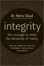 Integrity: The Courage to Meet the Demands of Reality: How Six Essential Qualities Determine Your Success in Business