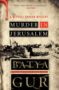 Title: Murder in Jerusalem (Michael Ohayon Series #6), Author: Batya Gur