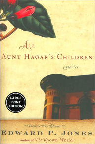 Title: All Aunt Hagar's Children, Author: Edward P. Jones