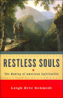 Restless Souls: The Making of American Spirituality