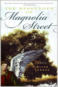 Title: The Messenger of Magnolia Street: A Novel, Author: River Jordan