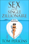 Alternative view 1 of Sex and the Single Zillionaire: A Novel