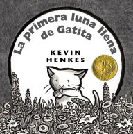 Title: La primera luna llena de Gatita / Kitten's First Full Moon, Author: Kevin Henkes