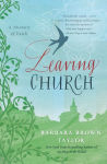 Alternative view 1 of Leaving Church: A Memoir of Faith