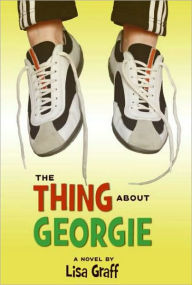 Title: The Thing About Georgie, Author: Lisa Graff