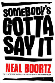 Somebody's Gotta Say It
