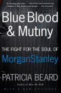 Blue Blood and Mutiny: The Fight for the Soul of Morgan Stanley