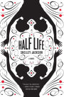 Half Life: A Novel