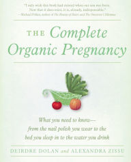 Title: The Complete Organic Pregnancy, Author: Deirdre Dolan