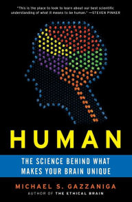 Title: Human: The Science Behind What Makes Your Brain Unique, Author: Michael S. Gazzaniga