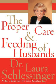 Title: The Proper Care and Feeding of Husbands, Author: Dr. Laura Schlessinger