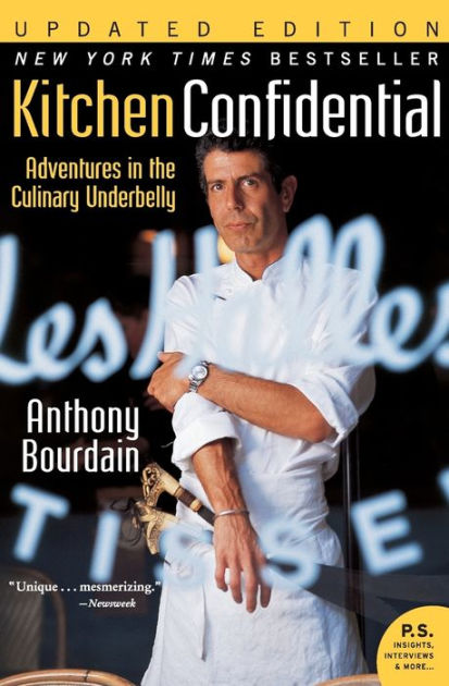 Kitchen Confidential: Adventures in the Culinary Underbelly by