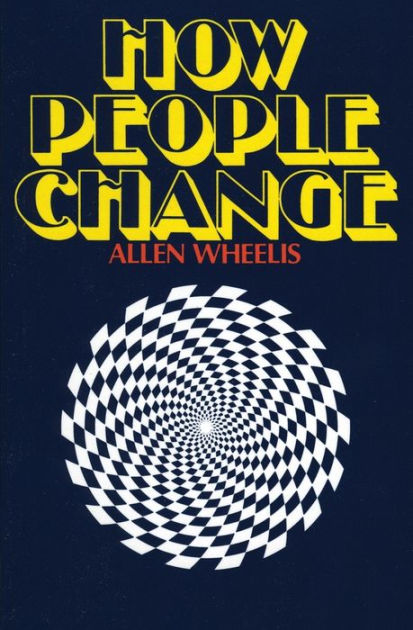 how people change essay by allen wheelis How people change (allen wheelis) at booksamillioncom at a time when slick, superficial, psychological works are foisted on the lay-public, allen wheelis has written a serious treatise--san francisco sunday examiner-chronicle. how people change essay by allen wheelis How people change (allen wheelis) at booksamillioncom at a time when slick, superficial, psychological works are foisted on the lay-public, allen wheelis has written a serious treatise--san francisco sunday examiner-chronicle.