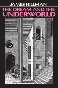 Title: The Dream and the Underworld, Author: James Hillman