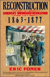 Reconstruction 1863-1877: America's Unfinished Revolution