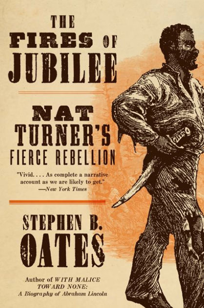 a review of stephen oates story the fires of jubilee Name: instructor: course: date: review: the fires of jubilee the fires of jubilee nat turner's fierce rebellion is stephen b oates' account of the slave rebellion in virginia's southampton county in 1831 oates' book is a historical narrative of the exploits of nat turner, a gifted black slave who marshaled servants into a bloody. a review of stephen oates story the fires of jubilee Name: instructor: course: date: review: the fires of jubilee the fires of jubilee nat turner's fierce rebellion is stephen b oates' account of the slave rebellion in virginia's southampton county in 1831 oates' book is a historical narrative of the exploits of nat turner, a gifted black slave who marshaled servants into a bloody.