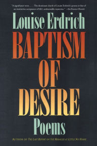 Title: Baptism of Desire, Author: Louise Erdrich