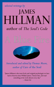 Title: A Blue Fire, Author: James Hillman