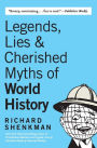 Legends, Lies & Cherished Myths of World History