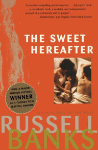 Title: The Sweet Hereafter, Author: Russell Banks