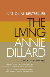 Title: The Living, Author: Annie Dillard