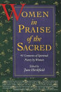 Women in Praise of the Sacred: 43 Centuries of Spiritual Poetry by Women