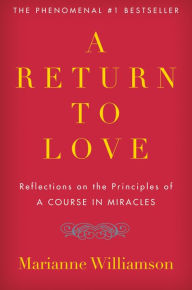 Title: A Return to Love: Reflections on the Principles of 