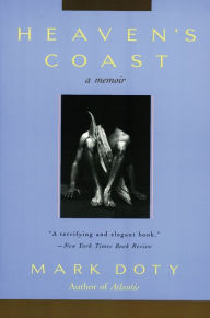 Title: Heaven's Coast: A Memoir, Author: Mark Doty