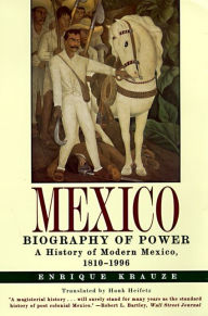 Title: Mexico: Biography of Power, Author: Enrique Krauze