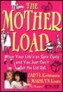 The Motherload: When Your Life's on Spin Cycle and You Just Can't Get the Lid up!