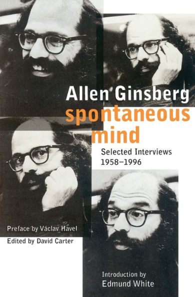 Spontaneous Mind: Selected Interviews 1958-1996