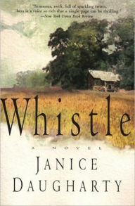 Title: Whistle: A Novel, Author: Janice Daugharty