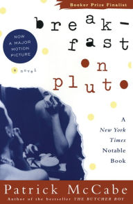 Title: Breakfast on Pluto: A Novel, Author: Patrick McCabe