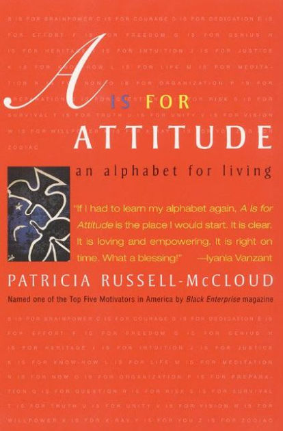 A Is For Attitude An Alphabet For Living By Patricia Russell Mccloud Paperback Barnes Noble
