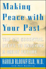 Making Peace with Your Past: The Six Essential Steps to Enjoying a Great Future