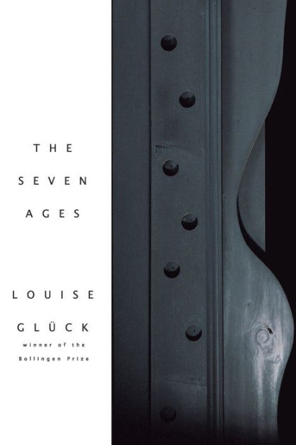 The Seven Ages: 9780060933494: Gluck, Louise: Books 