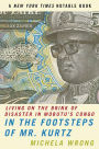In the Footsteps of Mr. Kurtz: Living on the Brink of Disaster in Mobutu's Congo