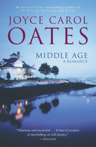 Title: Middle Age: A Romance, Author: Joyce Carol Oates