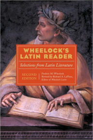 Title: Wheelock's Latin Reader, 2nd Edition: Selections from Latin Literature, Author: Richard A. LaFleur
