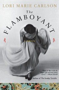 Title: The Flamboyant: A Novel, Author: Lori Marie Carlson