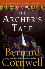 Title: The Archer's Tale (Grail Quest Series #1), Author: Bernard Cornwell