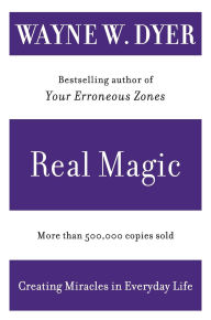 Real Magic: Creating Miracles in Everyday Life